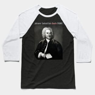 Johann Sebastian Bach Front Baseball T-Shirt